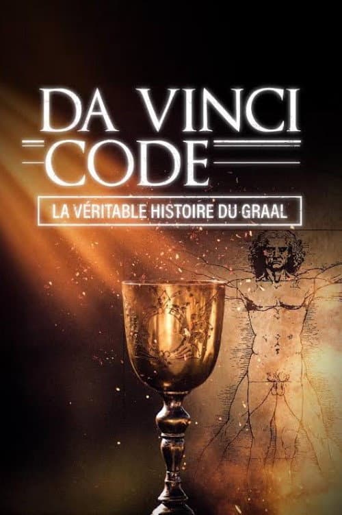 Da Vinci Code : la véritable histoire du Graal