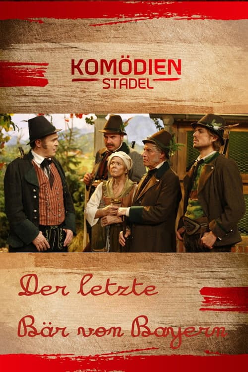 Der Komödienstadel - Der letzte Bär von Bayern